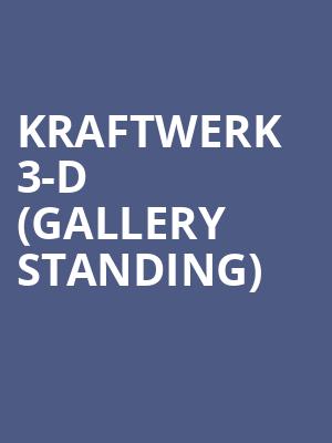 Kraftwerk 3-D (Gallery Standing) at Royal Albert Hall